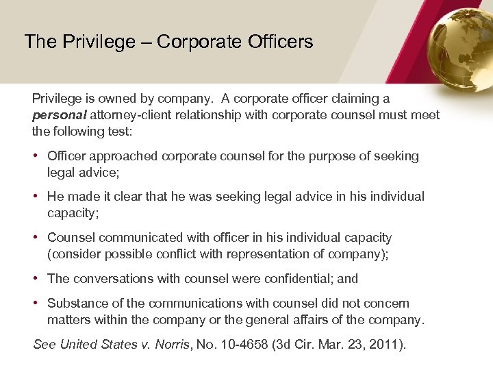 The Privilege – Corporate Officers Privilege is owned by company. A corporate officer claiming