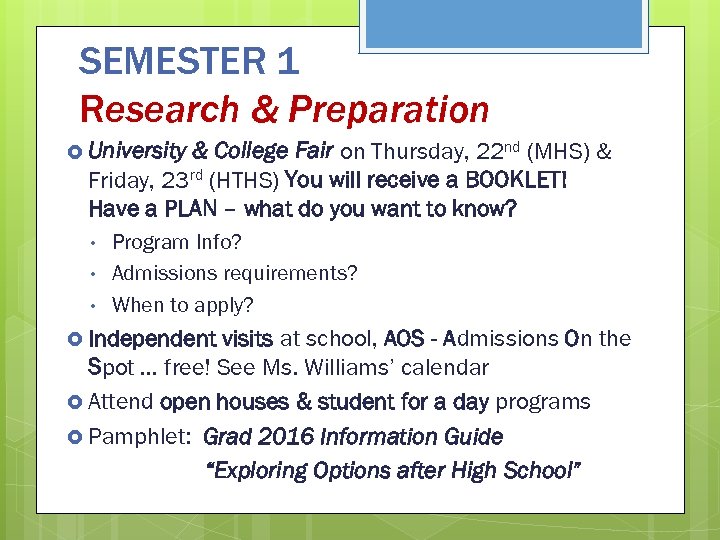 SEMESTER 1 Research & Preparation University & College Fair on Thursday, 22 nd (MHS)
