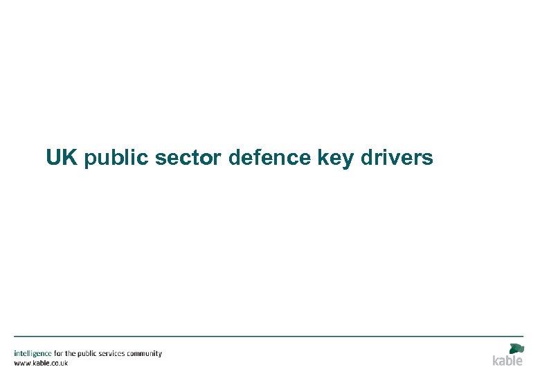 UK public sector defence key drivers 