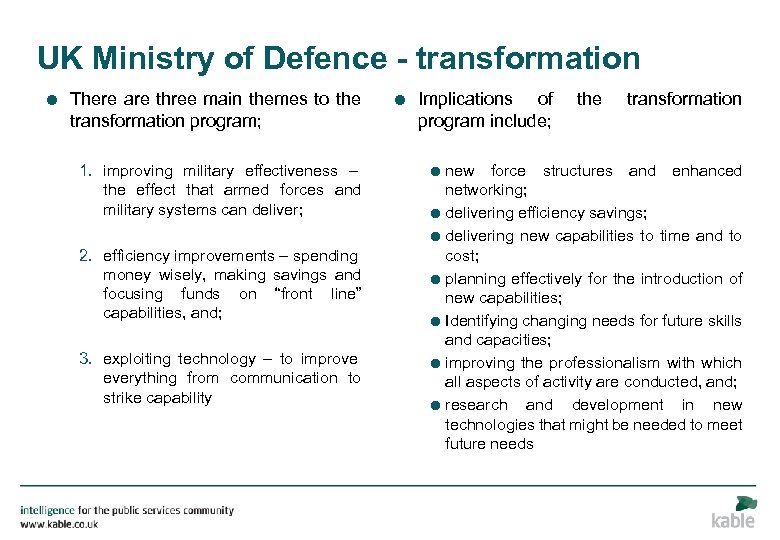 UK Ministry of Defence - transformation = There are three main themes to the