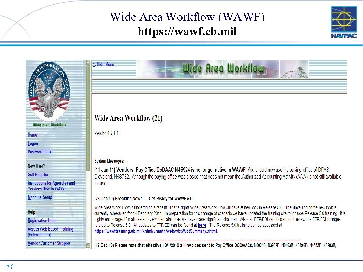 Wide Area Workflow (WAWF) https: //wawf. eb. mil 11 