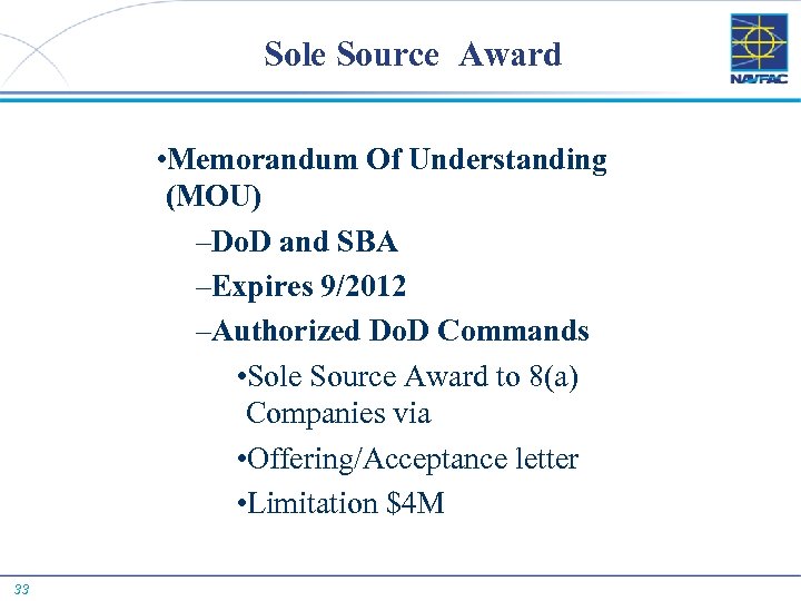 Sole Source Award • Memorandum Of Understanding (MOU) –Do. D and SBA –Expires 9/2012