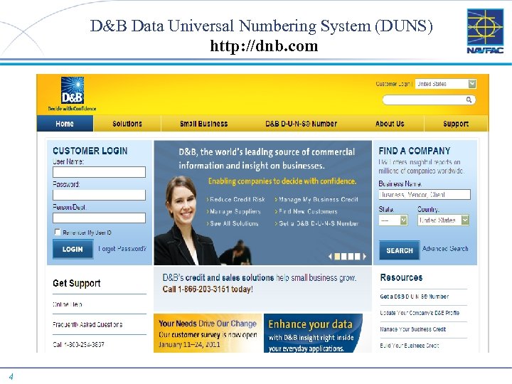  D&B Data Universal Numbering System (DUNS) http: //dnb. com 4 