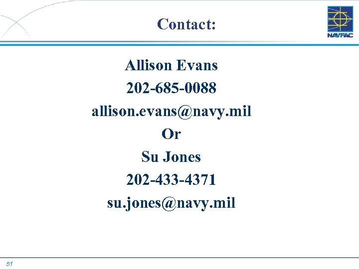 Contact: Allison Evans 202 -685 -0088 allison. evans@navy. mil Or Su Jones 202 -433