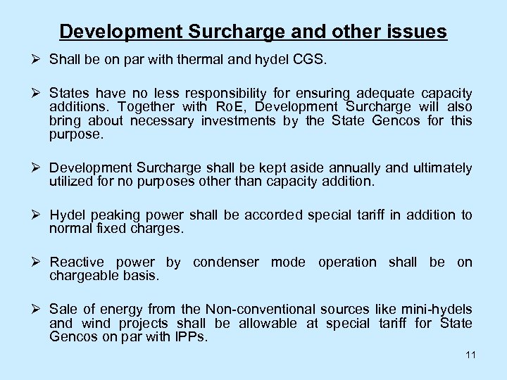 Development Surcharge and other issues Ø Shall be on par with thermal and hydel
