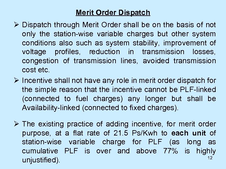 Merit Order Dispatch Ø Dispatch through Merit Order shall be on the basis of