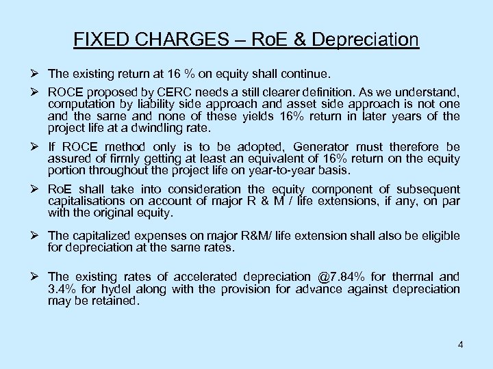 FIXED CHARGES – Ro. E & Depreciation Ø The existing return at 16 %