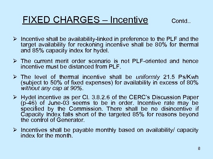 FIXED CHARGES – Incentive Contd. . Ø Incentive shall be availability-linked in preference to