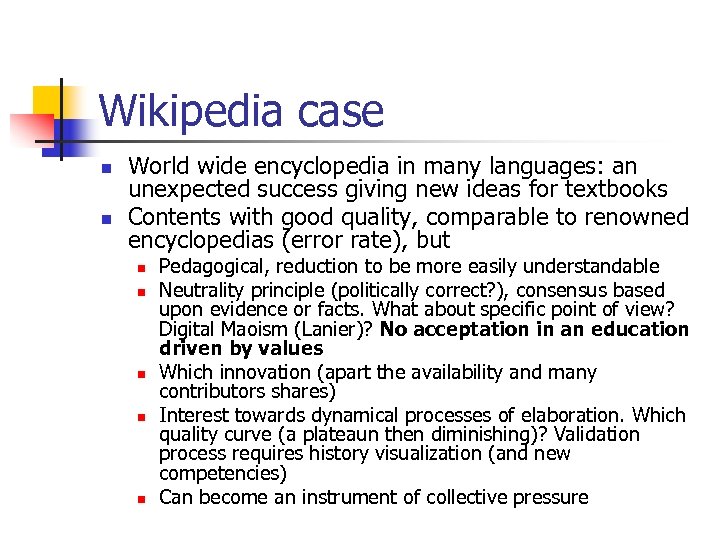 Wikipedia case n n World wide encyclopedia in many languages: an unexpected success giving