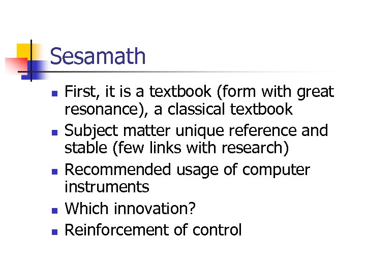 Sesamath n n n First, it is a textbook (form with great resonance), a