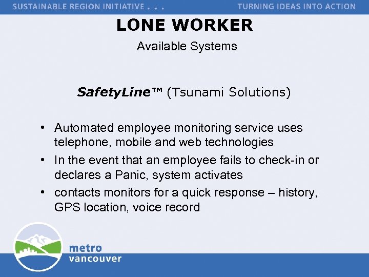 LONE WORKER Available Systems Safety. Line™ (Tsunami Solutions) • Automated employee monitoring service uses