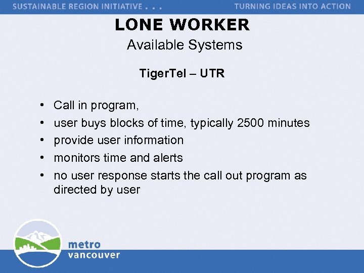 LONE WORKER Available Systems Tiger. Tel – UTR • • • Call in program,
