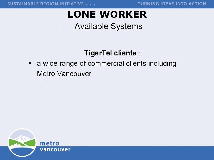LONE WORKER Available Systems Tiger. Tel clients : • a wide range of commercial
