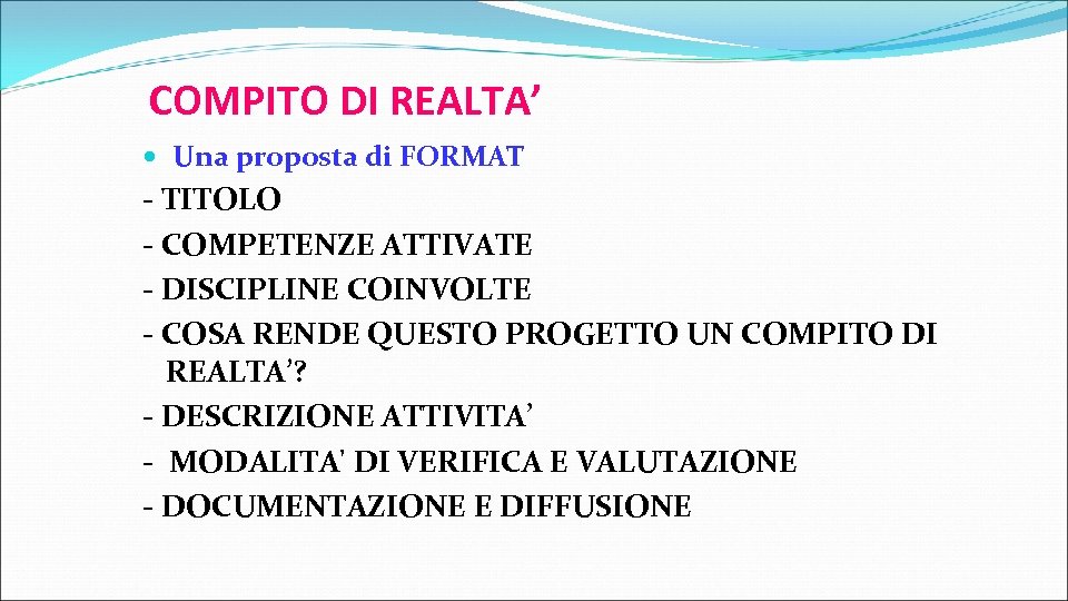 COMPITO DI REALTA’ Una proposta di FORMAT - TITOLO - COMPETENZE ATTIVATE - DISCIPLINE