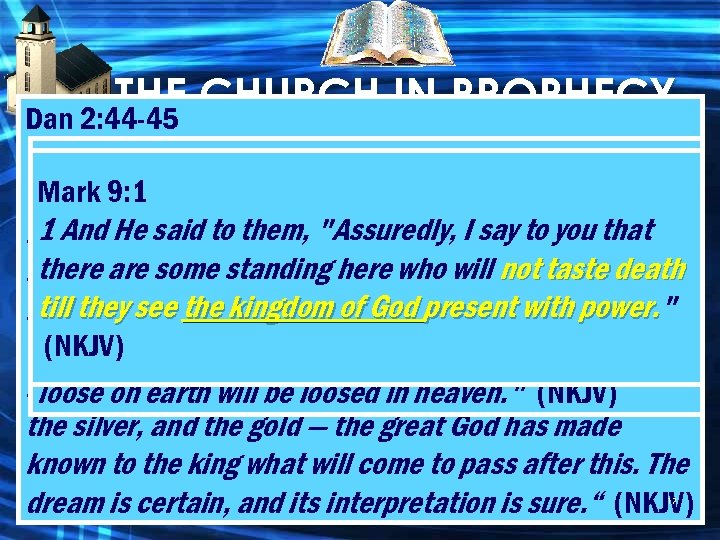 THE CHURCH IN PROPHECY Dan 2: 44 -45 44 And in the days of