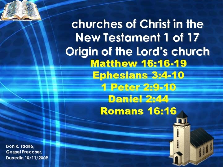 churches of Christ in the New Testament 1 of 17 Origin of the Lord’s