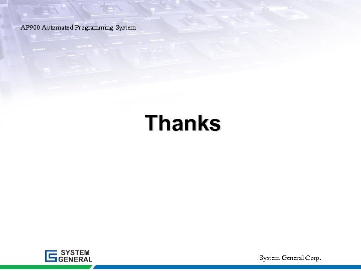 AP 900 Automated Programming System Thanks System General Corp. 