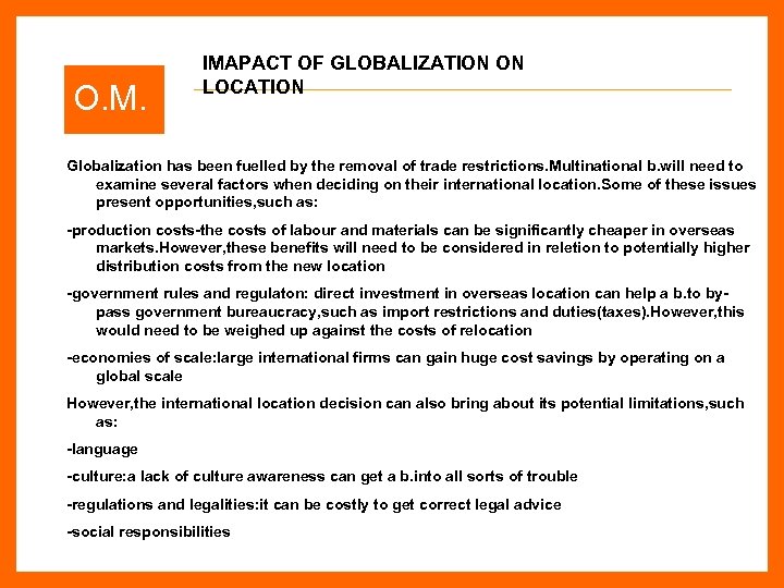 O. M. IMAPACT OF GLOBALIZATION ON LOCATION Globalization has been fuelled by the removal