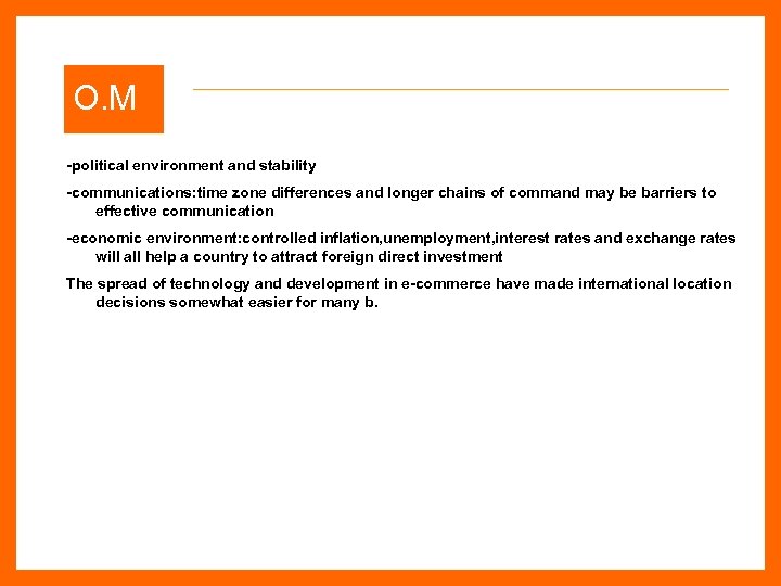 O. M -political environment and stability -communications: time zone differences and longer chains of