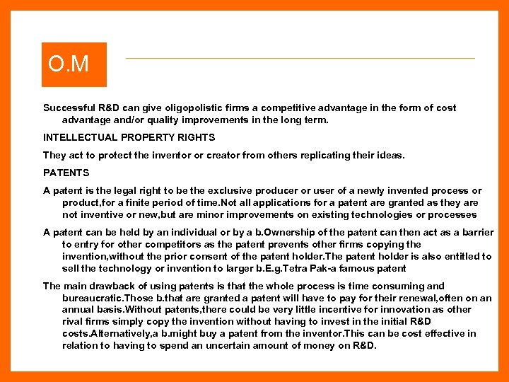 O. M Successful R&D can give oligopolistic firms a competitive advantage in the form