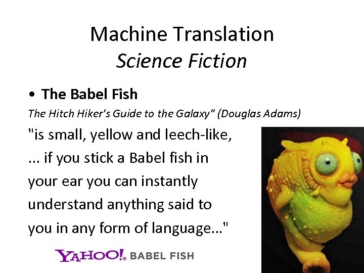 Machine Translation Science Fiction • The Babel Fish The Hitch Hiker's Guide to the