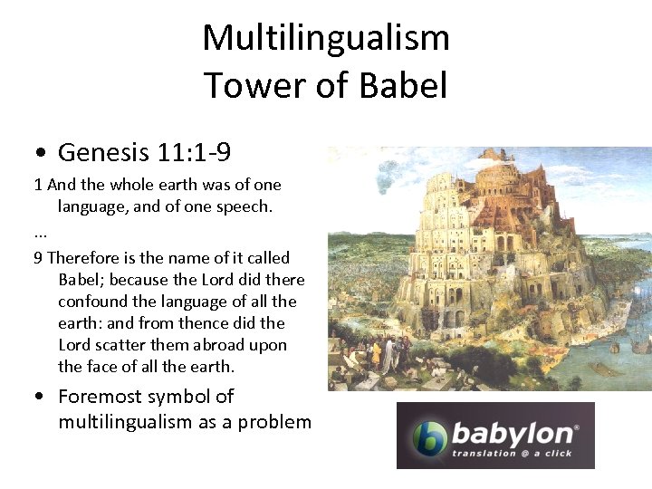 Multilingualism Tower of Babel • Genesis 11: 1 -9 1 And the whole earth