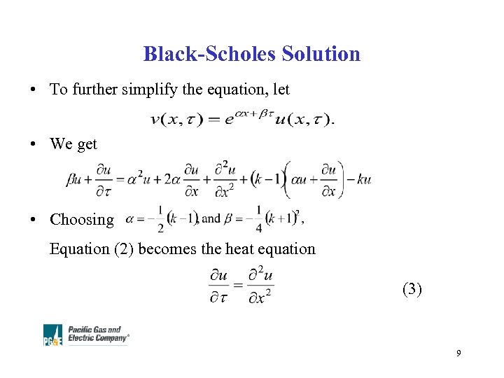 Black-Scholes Solution • To further simplify the equation, let • We get • Choosing