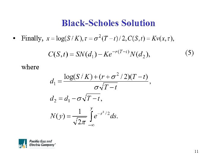 Black-Scholes Solution • Finally, (5) where 11 