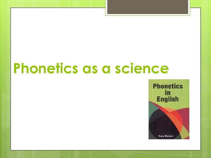 Phonetics as a science 