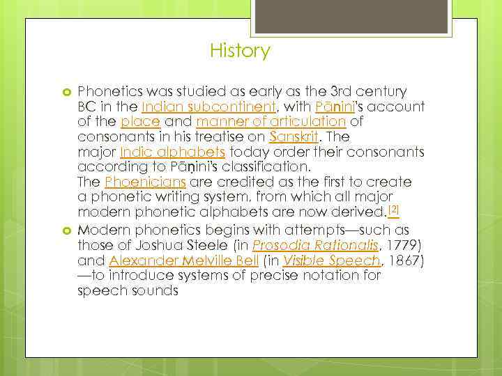 History Phonetics was studied as early as the 3 rd century BC in the