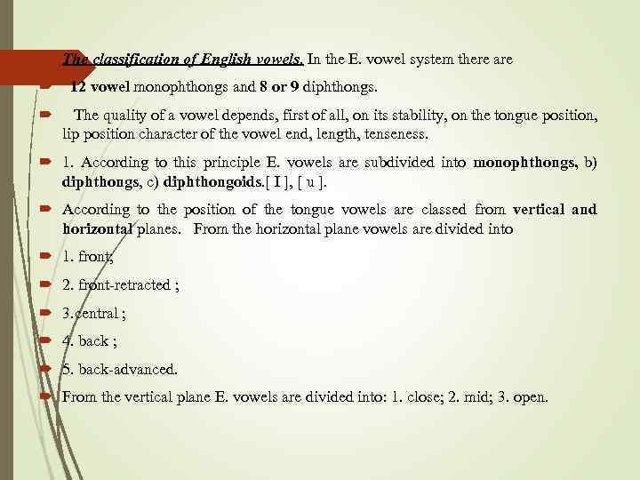  The classification of English vowels. In the E. vowel system there are 12