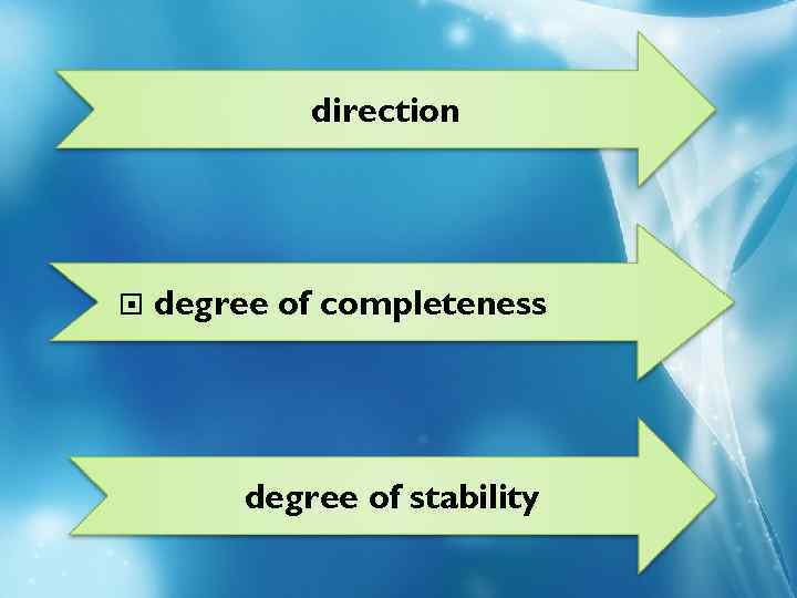 direction degree of completeness degree of stability 