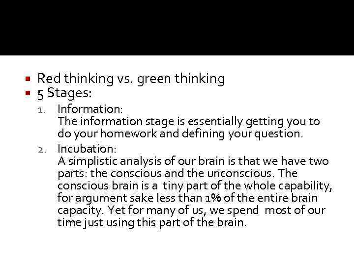  Red thinking vs. green thinking 5 Stages: 1. Information: The information stage is