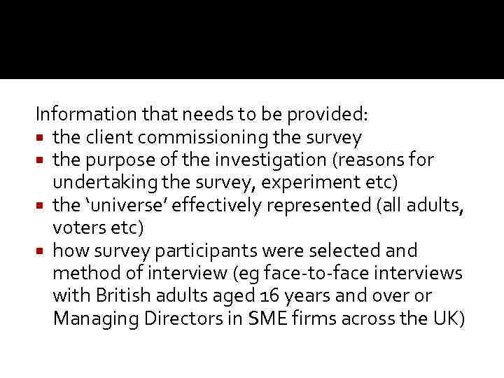 Information that needs to be provided: the client commissioning the survey the purpose of