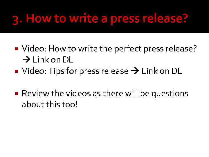 3. How to write a press release? Video: How to write the perfect press