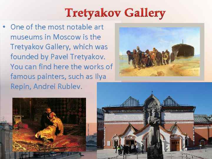 Tretyakov Gallery • One of the most notable art museums in Moscow is the