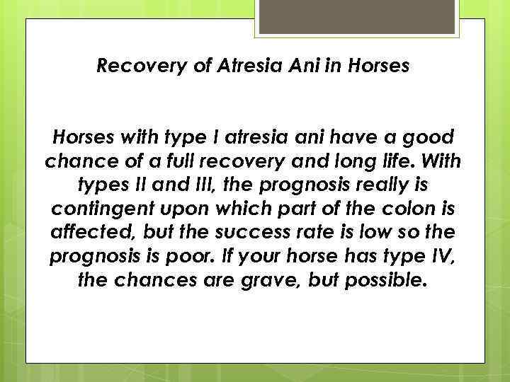 Recovery of Atresia Ani in Horses with type I atresia ani have a good