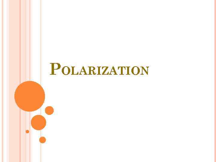 POLARIZATION 