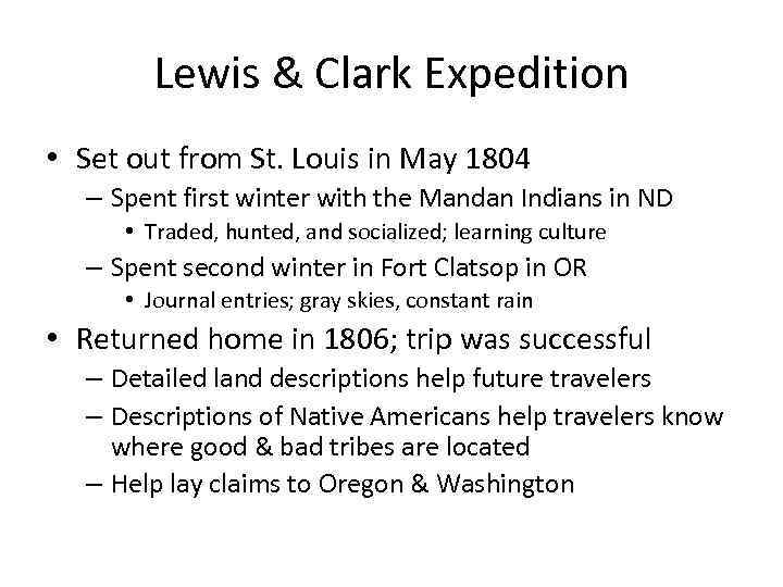 Lewis & Clark Expedition • Set out from St. Louis in May 1804 –