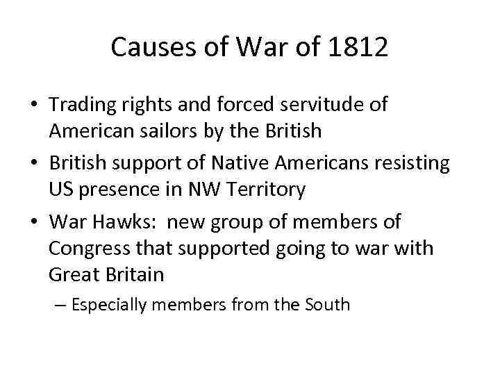 Causes of War of 1812 • Trading rights and forced servitude of American sailors