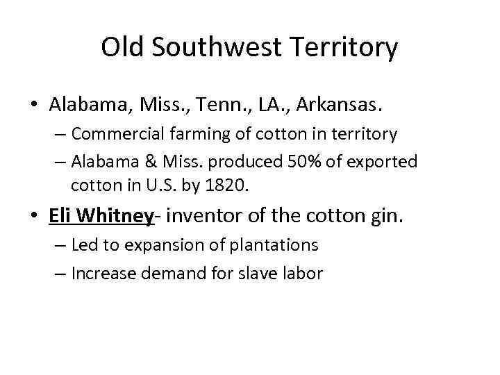 Old Southwest Territory • Alabama, Miss. , Tenn. , LA. , Arkansas. – Commercial