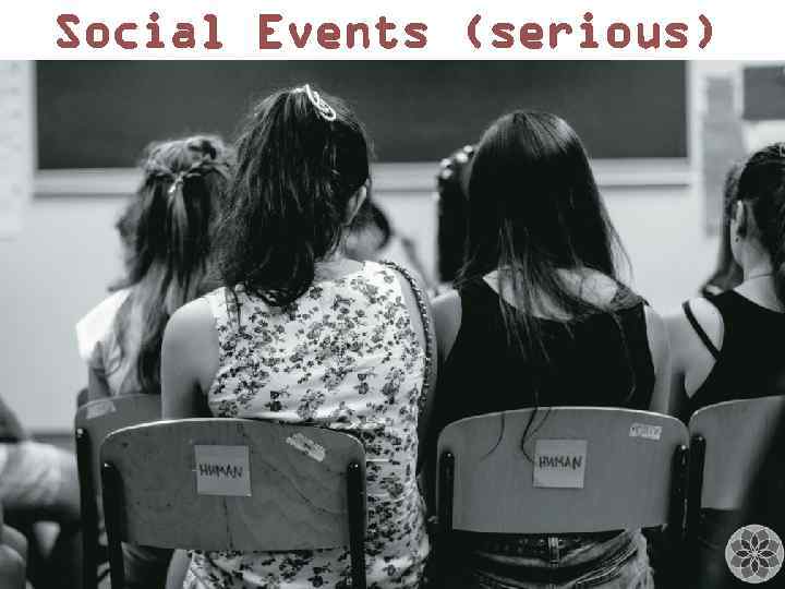 Social Events (serious) 