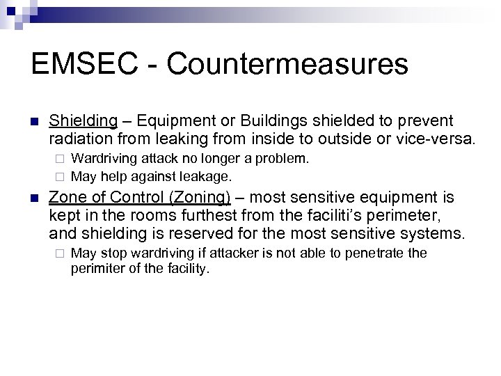 EMSEC - Countermeasures n Shielding – Equipment or Buildings shielded to prevent radiation from