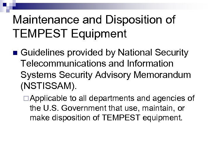 Maintenance and Disposition of TEMPEST Equipment n Guidelines provided by National Security Telecommunications and