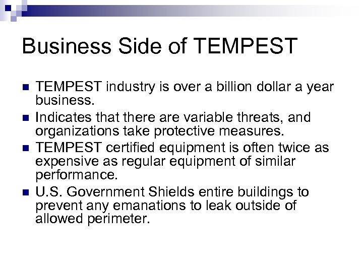 Business Side of TEMPEST n n TEMPEST industry is over a billion dollar a