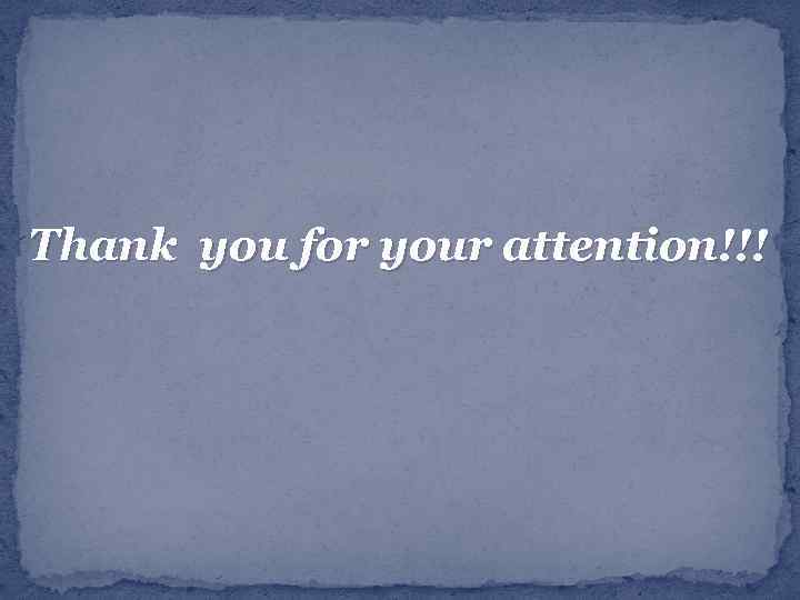 Thank you for your attention!!! 