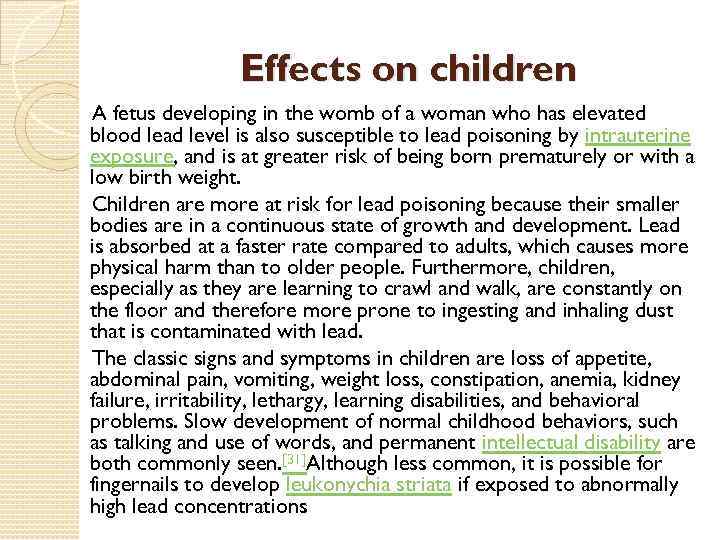 Effects on children A fetus developing in the womb of a woman who has