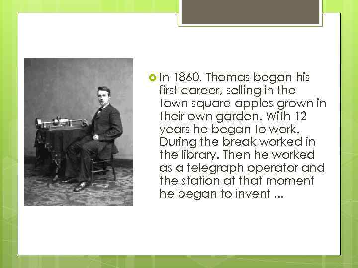  In 1860, Thomas began his first career, selling in the town square apples