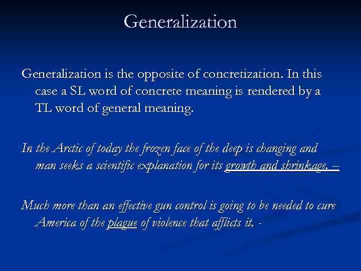 Generalization is the opposite of concretization. In this case a SL word of concrete