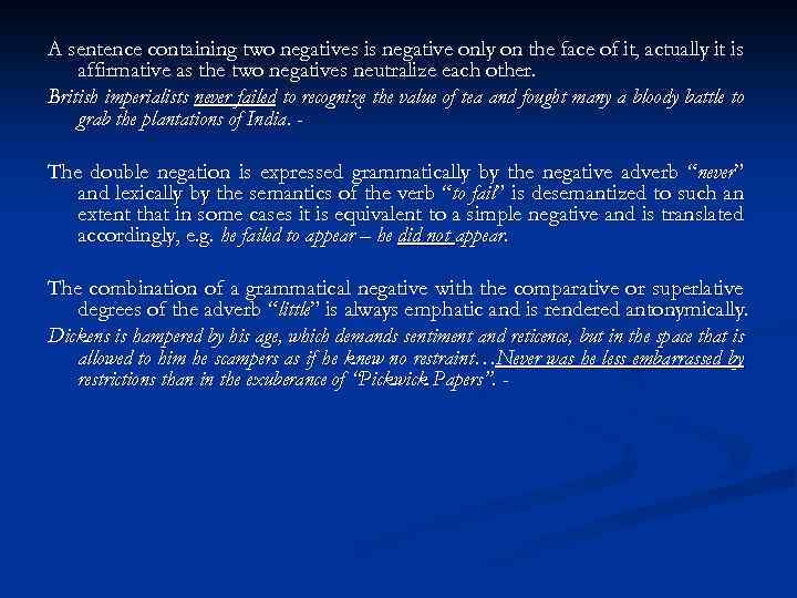 A sentence containing two negatives is negative only on the face of it, actually